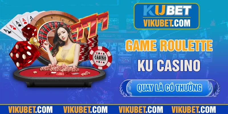 Vòng quay Roulette với luật chơi đơn giản, dễ dàng