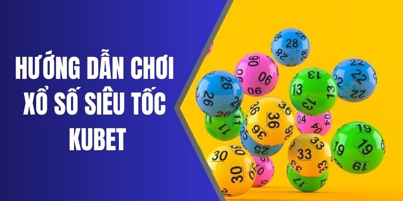 Cách chơi lô đề nhanh đơn giản trong hệ thống Kubet